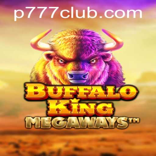 Discover the Thrills of BuffaloKing with P777