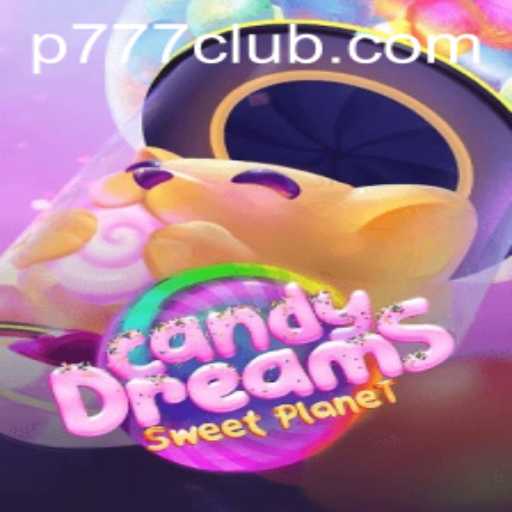 Unlock the Sweet Adventures in CandyDreams with P777